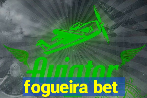 fogueira bet